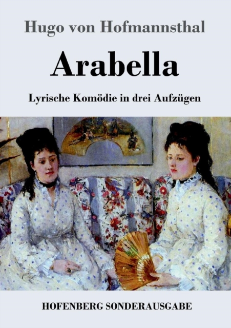 Arabella : Lyrische Komoedie in drei Aufzugen, Paperback / softback Book