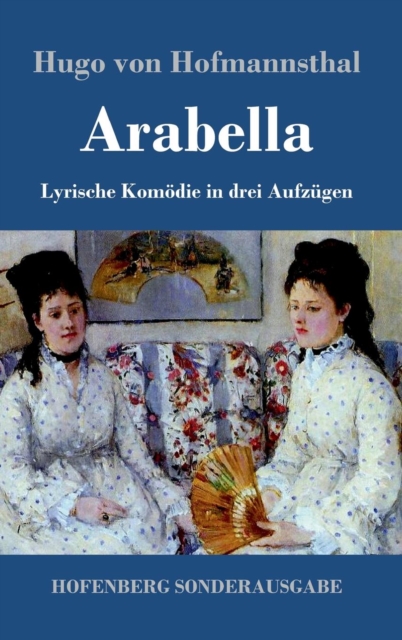 Arabella : Lyrische Komodie in drei Aufzugen, Hardback Book