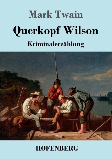 Querkopf Wilson : Kriminalerz?hlung, Paperback / softback Book