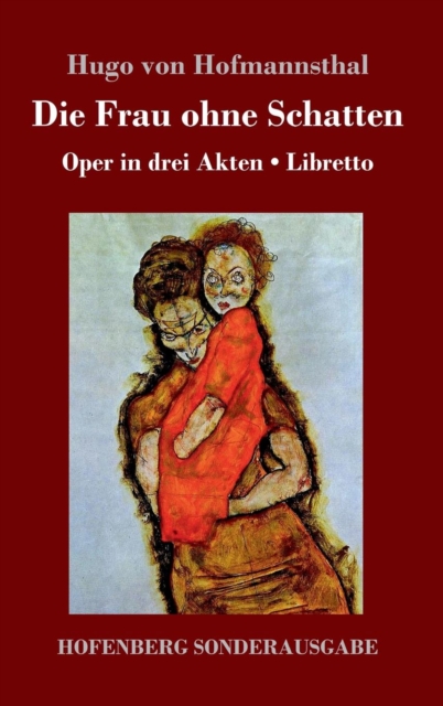 Die Frau ohne Schatten : Oper in drei Akten / Libretto, Hardback Book