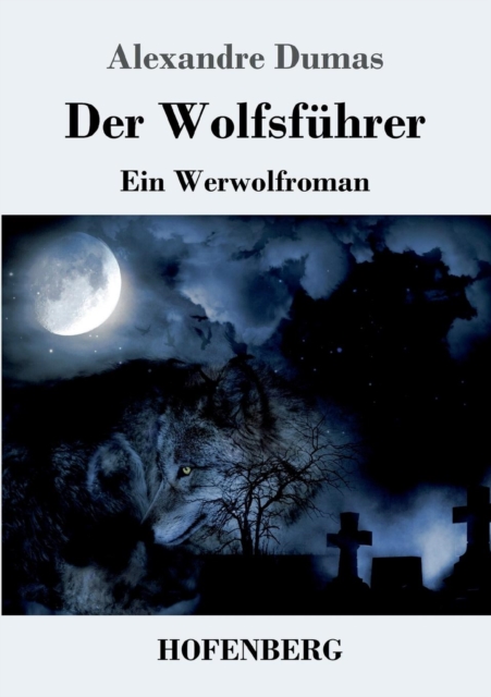 Der Wolfsfuhrer : Ein Werwolfroman, Paperback / softback Book