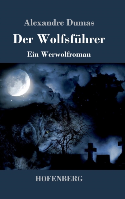 Der Wolfsfuhrer : Ein Werwolfroman, Hardback Book