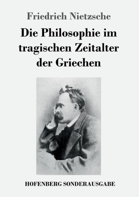 Die Philosophie im tragischen Zeitalter der Griechen, Paperback / softback Book