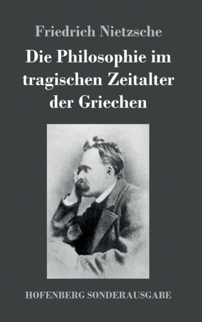 Die Philosophie im tragischen Zeitalter der Griechen, Hardback Book