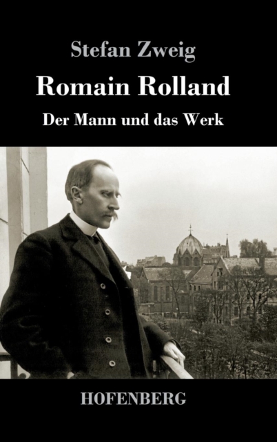 Romain Rolland : Der Mann und das Werk, Hardback Book