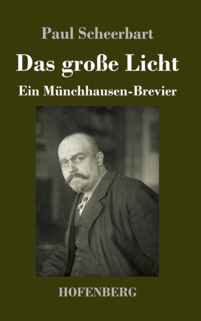 Das grosse Licht : Ein Munchhausen-Brevier, Hardback Book