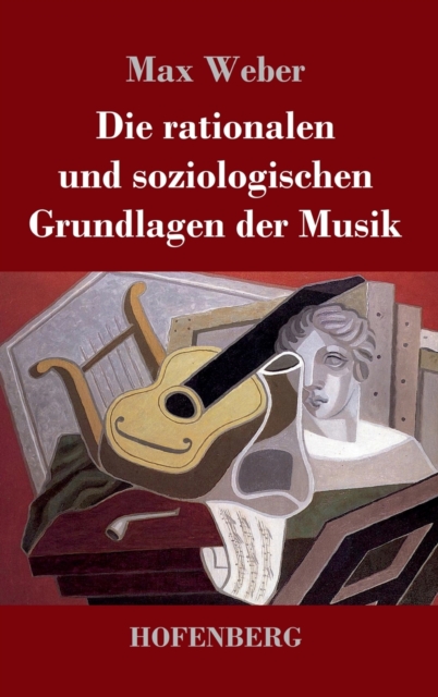 Die rationalen und soziologischen Grundlagen der Musik, Hardback Book