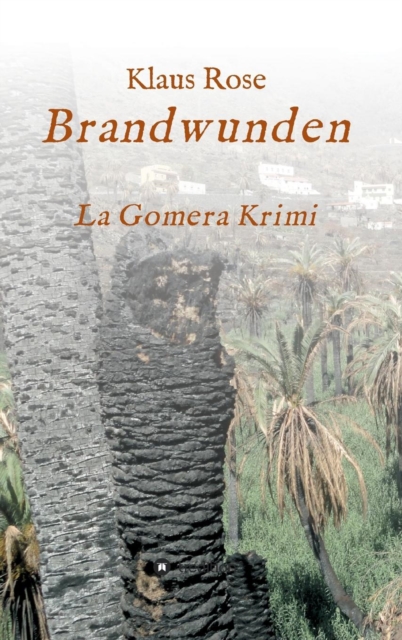 Brandwunden : La Gomera-Krimi, Hardback Book