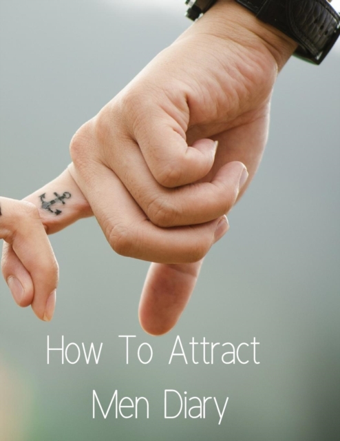 How To Attract Men Diary, Paperback / softback Book