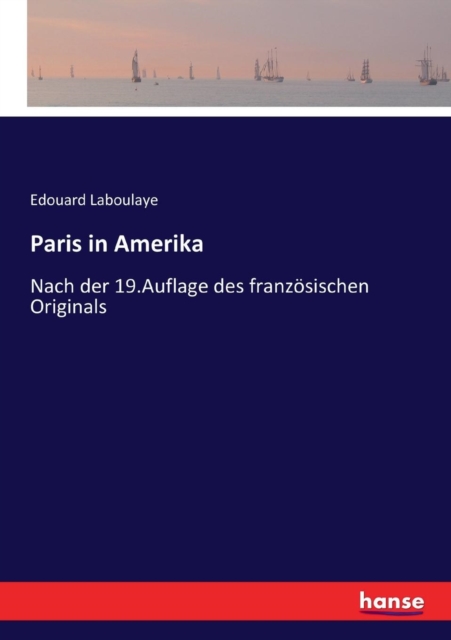 Paris in Amerika : Nach der 19.Auflage des franzoesischen Originals, Paperback / softback Book