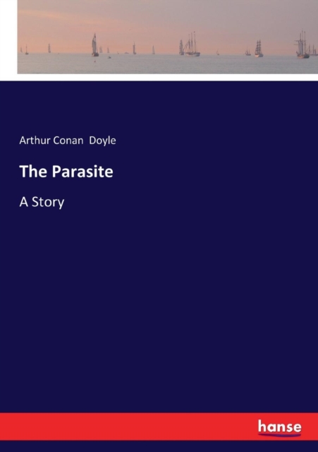 The Parasite : A Story, Paperback / softback Book