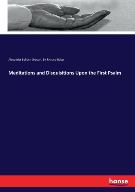 Meditations and Disquisitions Upon the First Psalm, Paperback / softback Book