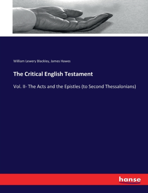 The Critical English Testament : Vol. II- The Acts and the Epistles (to Second Thessalonians), Paperback / softback Book