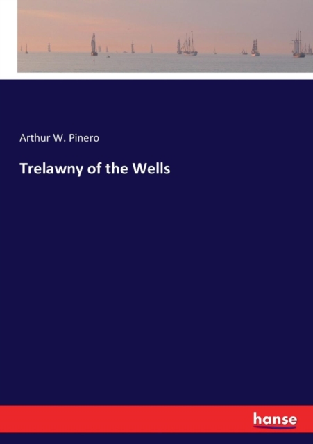 Trelawny of the Wells, Paperback / softback Book