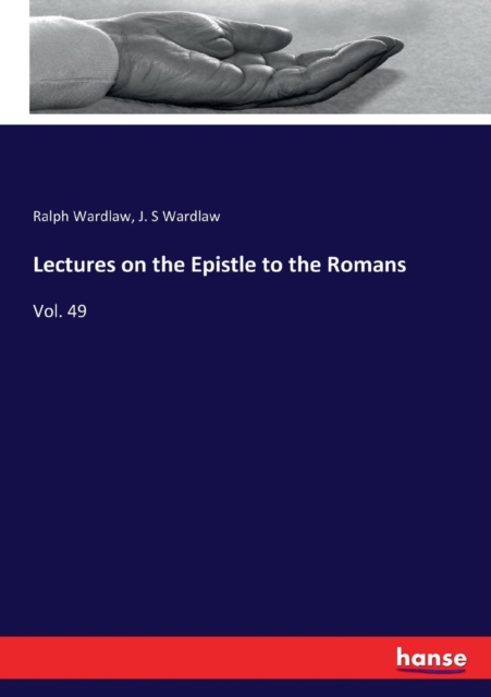 Lectures on the Epistle to the Romans : Vol. 49, Paperback / softback Book