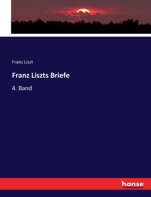 Franz Liszts Briefe : 4. Band, Paperback / softback Book