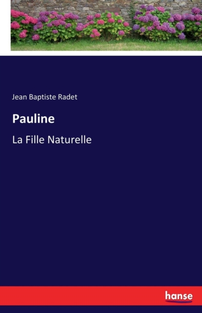 Pauline : La Fille Naturelle, Paperback / softback Book
