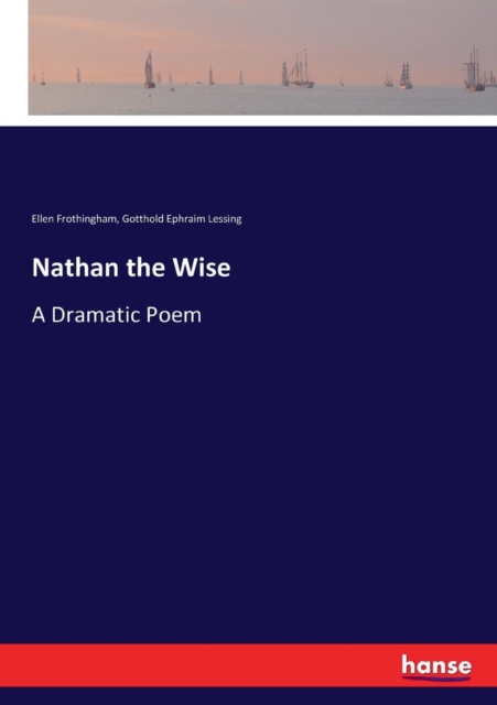 Nathan the Wise : A Dramatic Poem, Paperback / softback Book