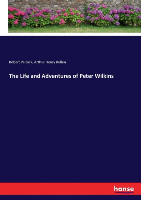 The Life and Adventures of Peter Wilkins, Paperback / softback Book