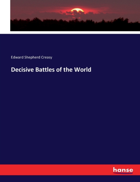 Decisive Battles of the World, Paperback / softback Book