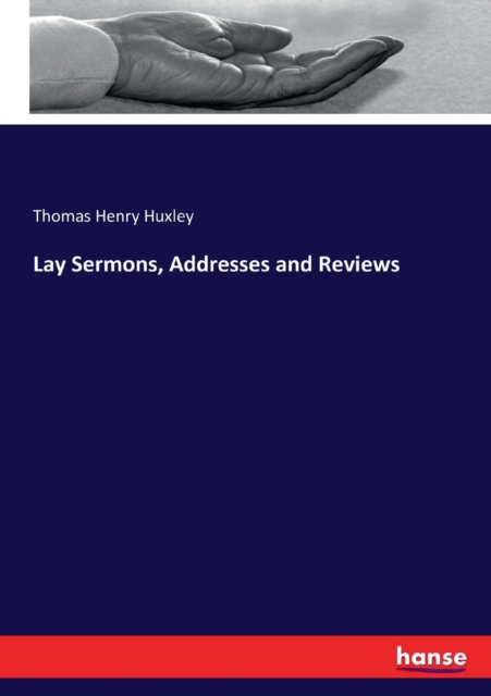 Lay Sermons, Addresses and Reviews, Paperback / softback Book