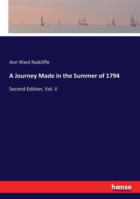 A Journey Made in the Summer of 1794 : Second Edition, Vol. II, Paperback / softback Book