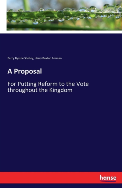 A Proposal : For Putting Reform to the Vote throughout the Kingdom, Paperback / softback Book