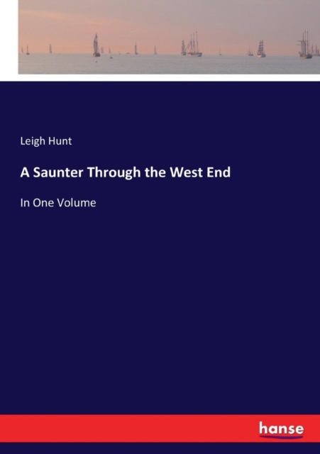 A Saunter Through the West End : In One Volume, Paperback / softback Book