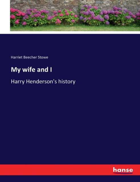 My wife and I : Harry Henderson's history, Paperback / softback Book