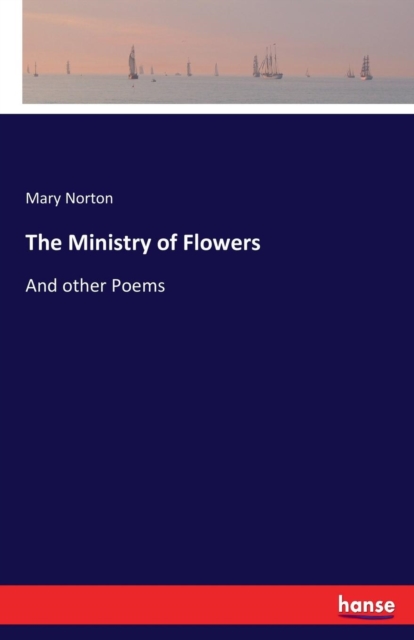 The Ministry of Flowers : And other Poems, Paperback / softback Book