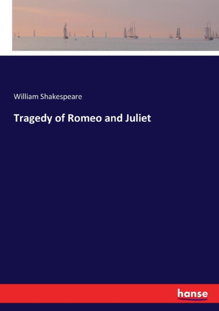 Tragedy of Romeo and Juliet, Paperback / softback Book