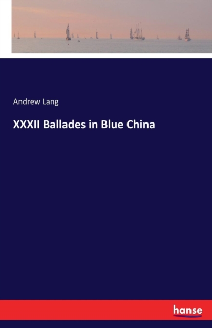 XXXII Ballades in Blue China, Paperback / softback Book