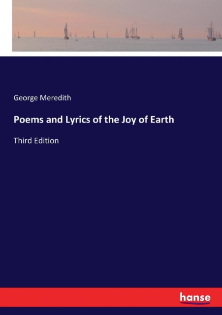 Poems and Lyrics of the Joy of Earth : Third Edition, Paperback / softback Book