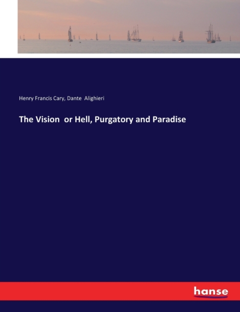 The Vision or Hell, Purgatory and Paradise, Paperback / softback Book