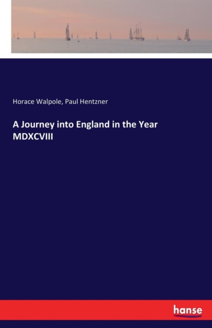 A Journey Into England in the Year MDXCVIII, Paperback / softback Book