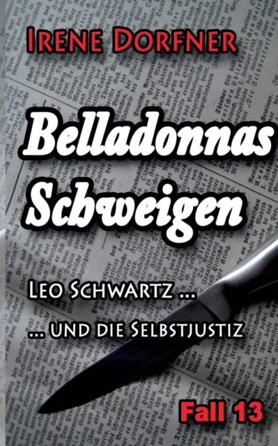 Belladonnas Schweigen : Leo Schwartz ... und die Selbstjustiz, Paperback / softback Book