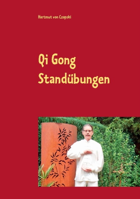 Qi Gong Standubungen : einschliesslich die 5 Tiere Positionen, Paperback / softback Book
