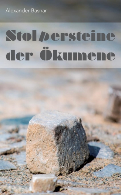 Stolpersteine der OEkumene, Paperback / softback Book