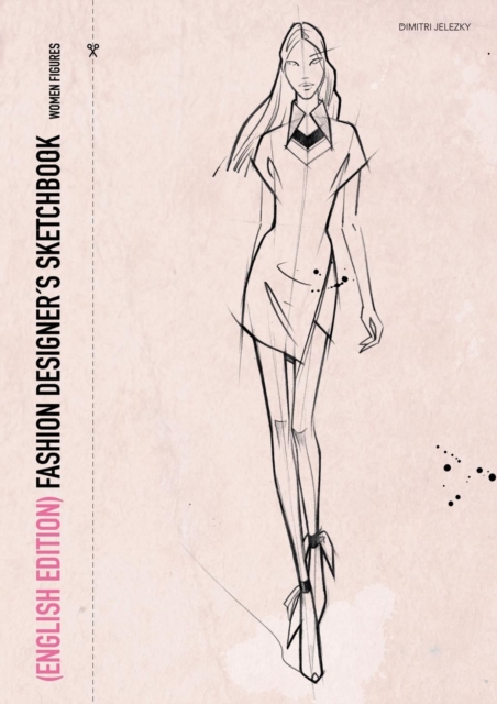 Fashion Designer's Scetchbook - Women Figures (English Edition), Paperback / softback Book