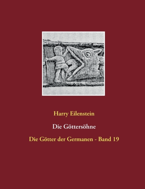 Die Goettersoehne : Die Goetter der Germanen - Band 19, Paperback / softback Book