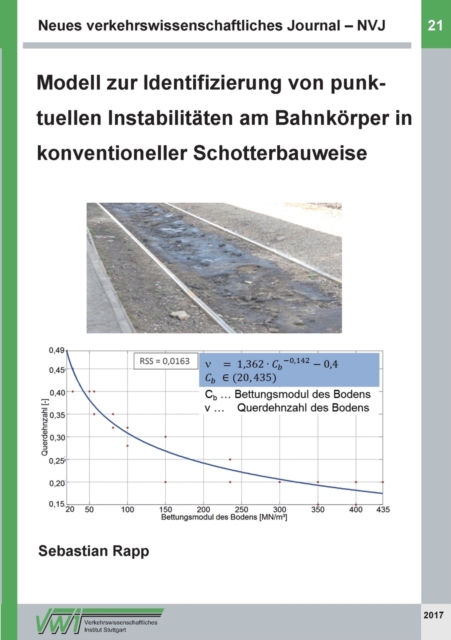 Neues verkehrswissenschaftliches Journal - Ausgabe 21 : Modell zur Identifizierung von punktuellen Instabilitaten am Bahnkoerper in konventioneller Schotterbauweise, Paperback / softback Book