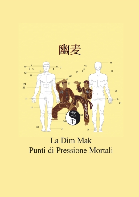La Dim Mak : Punti di Pressione Mortali, Paperback / softback Book