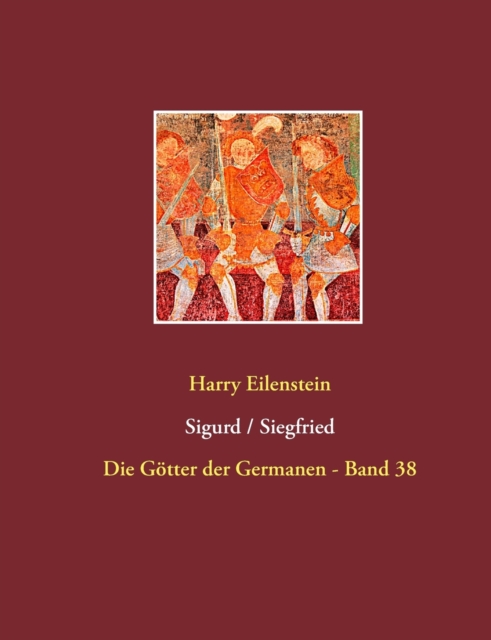 Sigurd / Siegfried : Die Goetter der Germanen - Band 38, Paperback / softback Book