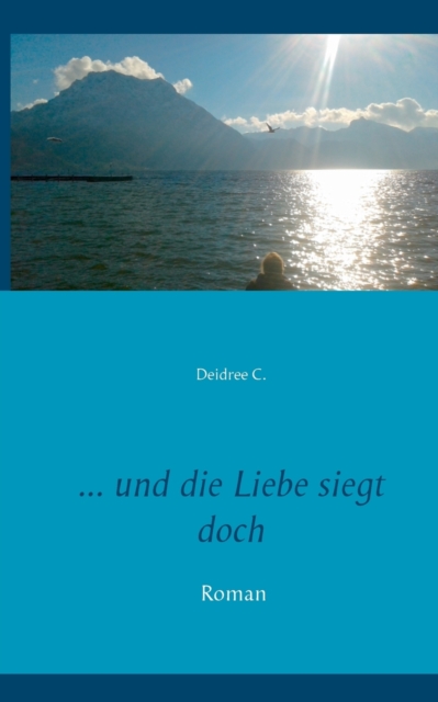 ... Und Die Liebe Siegt Doch, Paperback / softback Book