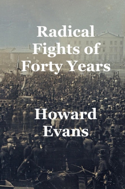 Radical Fights of Forty Years, EPUB eBook