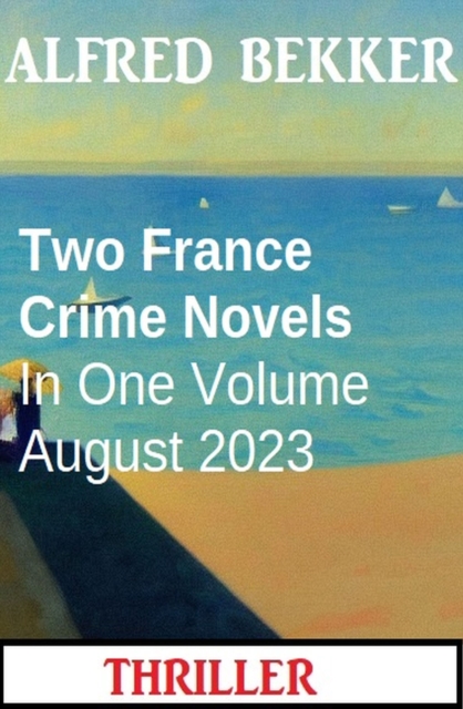 Two France Crime Novels In One Volume August 2023, EPUB eBook