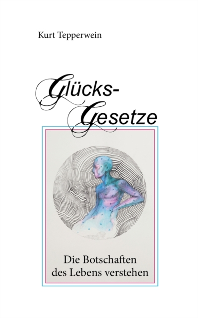 Glucks-Gesetze : Die Botschaften des Lebens verstehen, Paperback / softback Book