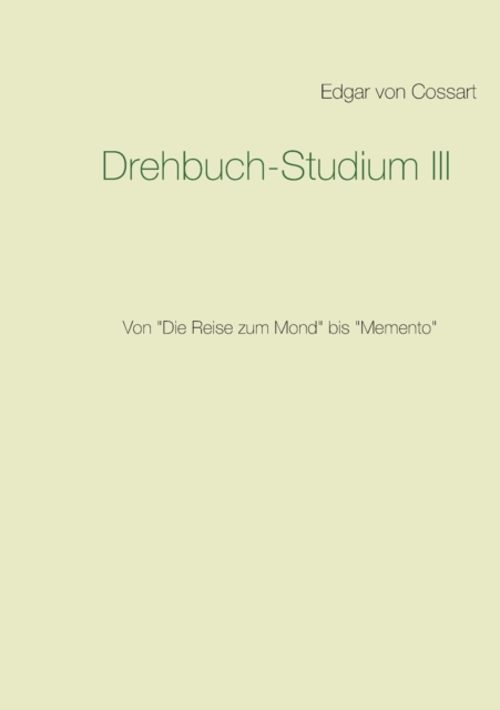 Drehbuch-Studium : Von Die Reise zum Mond bis Memento, Paperback / softback Book