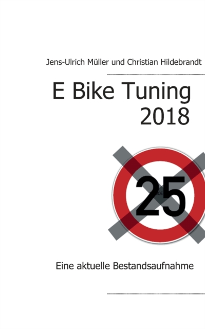 E Bike Tuning 2018 : Eine aktuelle Bestandsaufnahme, Paperback / softback Book