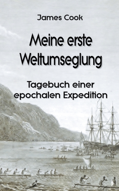 Meine erste Weltumseglung : Tagebuch einer epochalen Expedition, Paperback / softback Book